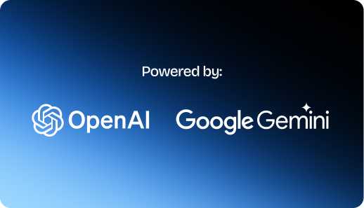 Industry-leading models - OPENAI and Google Gemini
