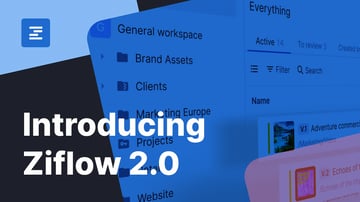 Introducing Ziflow 2.0: A new era in creative workflow efficiency