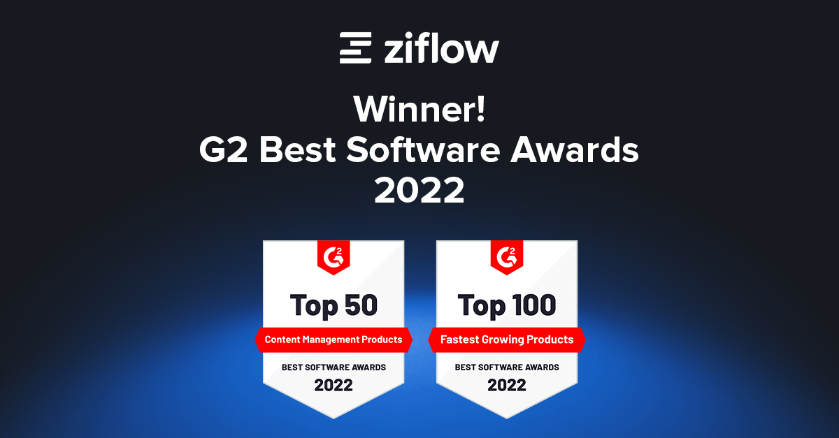 Ziflow winner of G2 Best Software Awards 2022 - Top 50 Content Management Products and Top 100 Fastest Growing Products badges