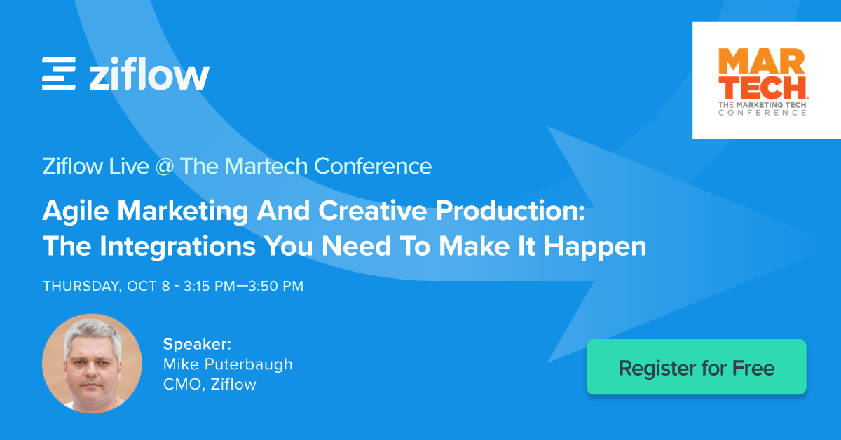 Ziflow live @ The MarTech Virtual Conference: : The integrations & collaboration tools needed for today’s new normal